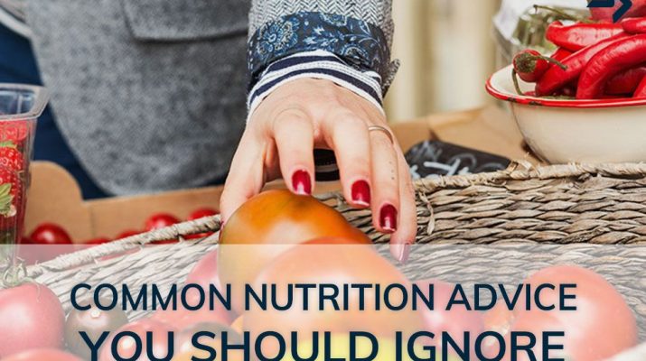 Some Nutrition Advices You Must Ignore