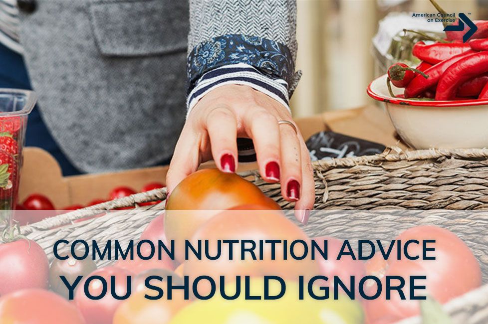 Some Nutrition Advices You Must Ignore